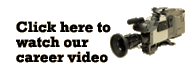 Click here to watch our career video