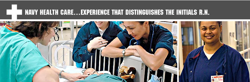 Navy Health Care...Experience that distinguishes the initials R.N.