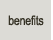 benefits
