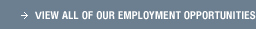 View all of our employment opportunities