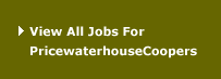 View All Jobs For PricewaterhouseCoopers